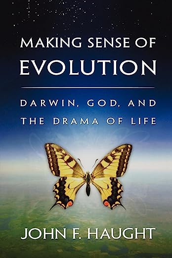 Making Sense of Evolution: Darwin, God, and the Drama of Life, by John F. Haught