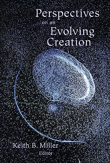 Perspectives on an Evolving Creation, by Keith B. Miller